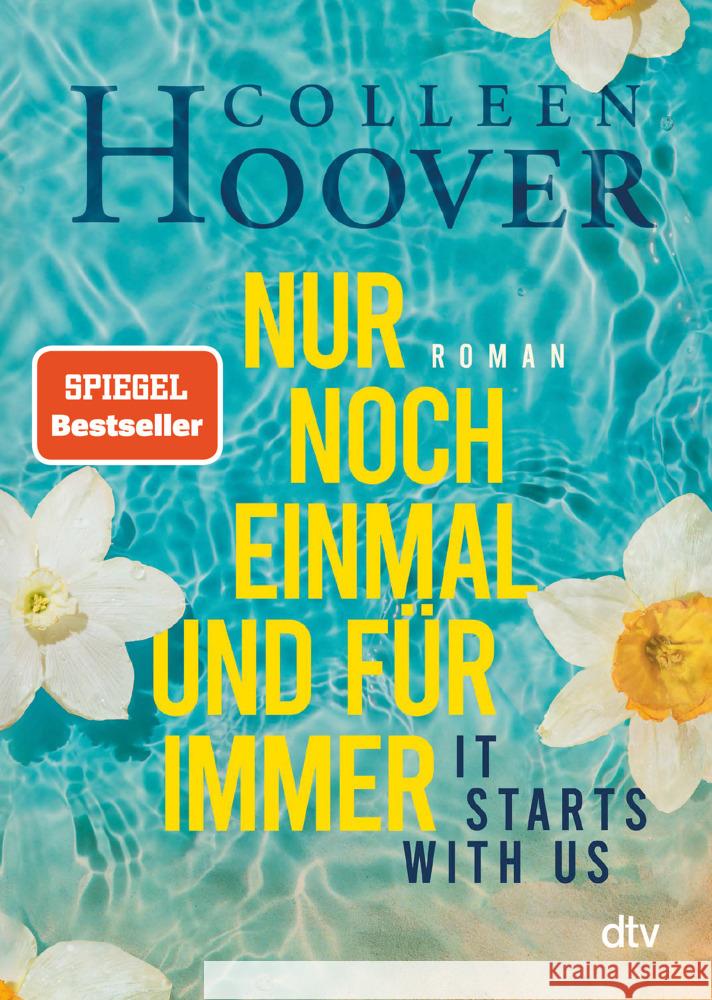 It starts with us - Nur noch einmal und für immer Hoover, Colleen 9783423218849 DTV