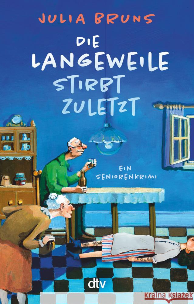 Die Langeweile stirbt zuletzt Bruns, Julia 9783423220002