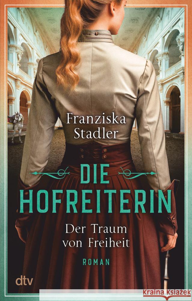 Die Hofreiterin - Der Traum von Freiheit Stadler, Franziska 9783423220507