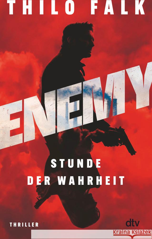 ENEMY - Stunde der Wahrheit Falk, Thilo 9783423221061 DTV
