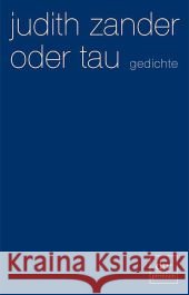 oder tau : Gedichte. Originalausgabe Zander, Judith 9783423248624