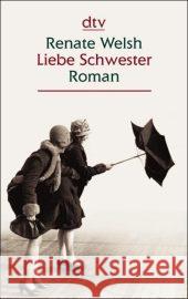 Liebe Schwester Renate Welsh 9783423252355 Deutscher Taschenbuch Verlag GmbH & Co.