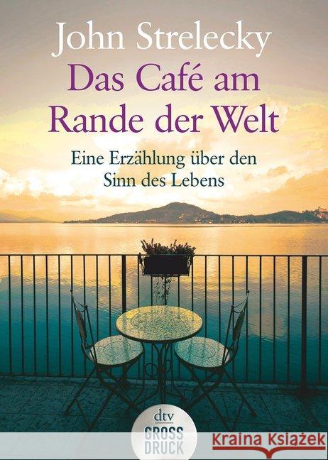 Das Café am Rande der Welt : Eine Erzählung über den Sinn des Lebens Strelecky, John 9783423253574 DTV