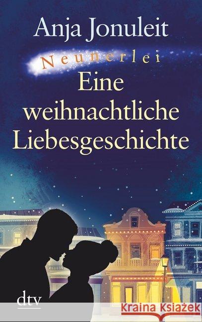 Neunerlei : Eine weihnachtliche Liebesgeschichte Jonuleit, Anja 9783423253666