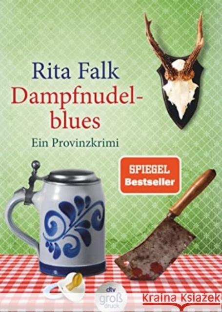 Dampfnudelblues : Der zweite Fall für den Eberhofer. Ein Provinzkrimi Falk, Rita 9783423254014 DTV