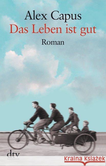 Das Leben ist gut : Roman Capus, Alex 9783423254069