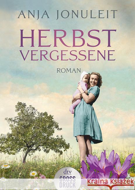 Herbstvergessene : Roman Jonuleit, Anja 9783423254137