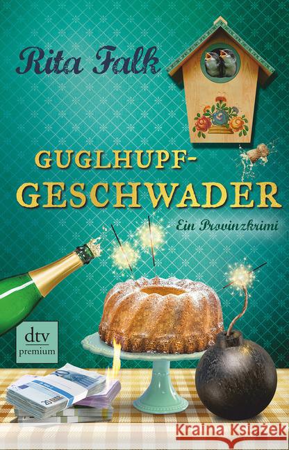 Guglhupfgeschwader : Der zehnte Fall für den Eberhofer. Ein Provinzkrimi Falk, Rita 9783423262316 DTV