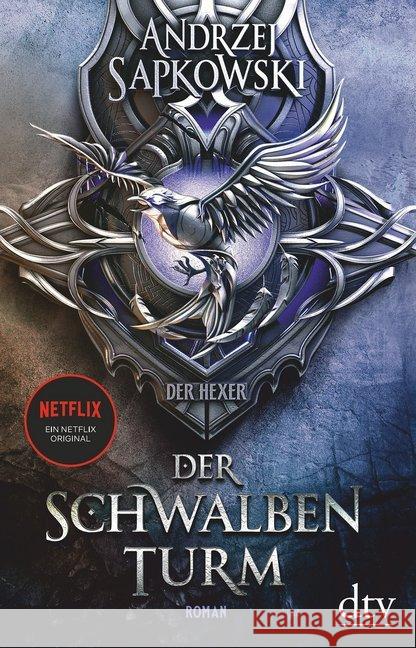 Der Schwalbenturm : Roman. Das Buch zur Netflix-Serie 'Der Hexer' Sapkowski, Andrzej 9783423262460 DTV