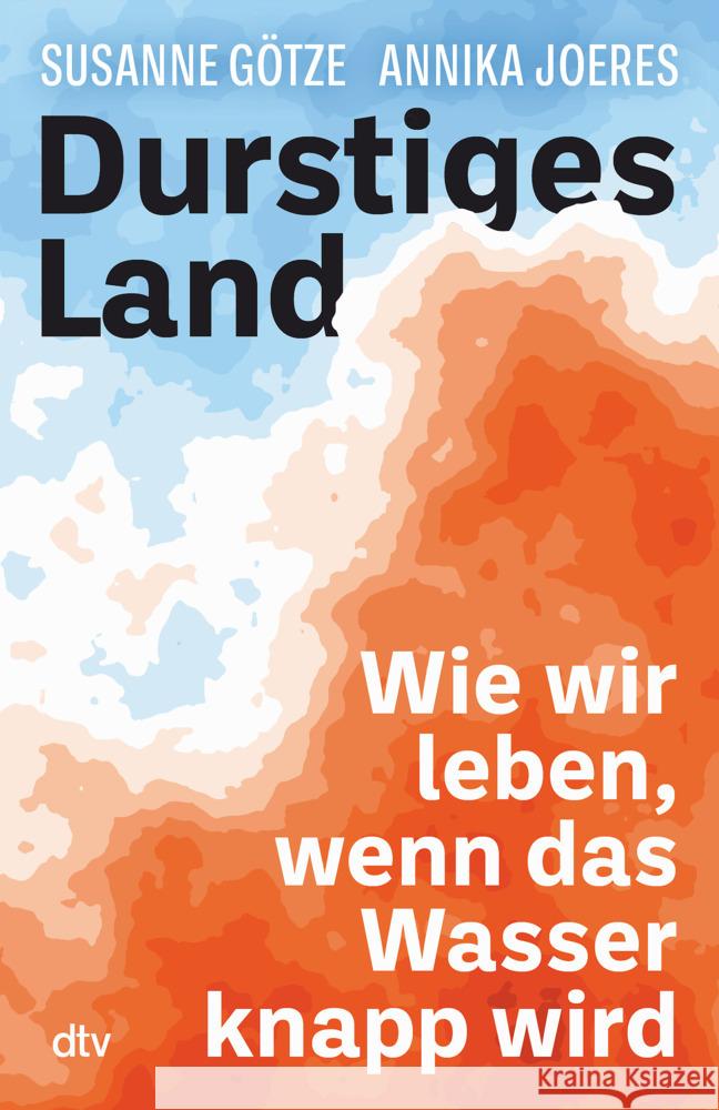 Durstiges Land Götze, Susanne, Joeres, Annika 9783423263726