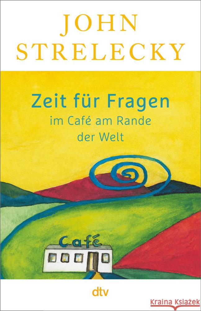 Zeit für Fragen im Café am Rande der Welt Strelecky, John P. 9783423264075