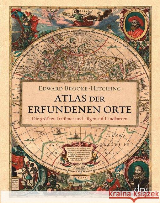 Atlas der erfundenen Orte : Die größten Irrtümer und Lügen auf Landkarten Brooke-Hitching, Edward 9783423281416