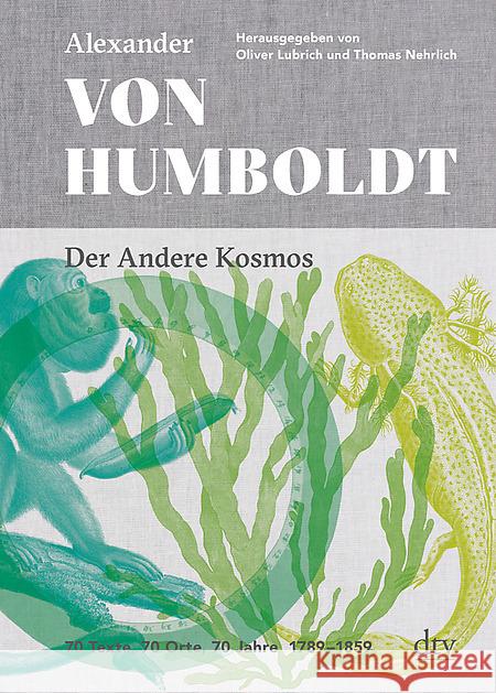 Der Andere Kosmos : 70 Texte, 70 Orte, 70 Jahre., 1789 - 1859 Humboldt, Alexander von 9783423281706 DTV