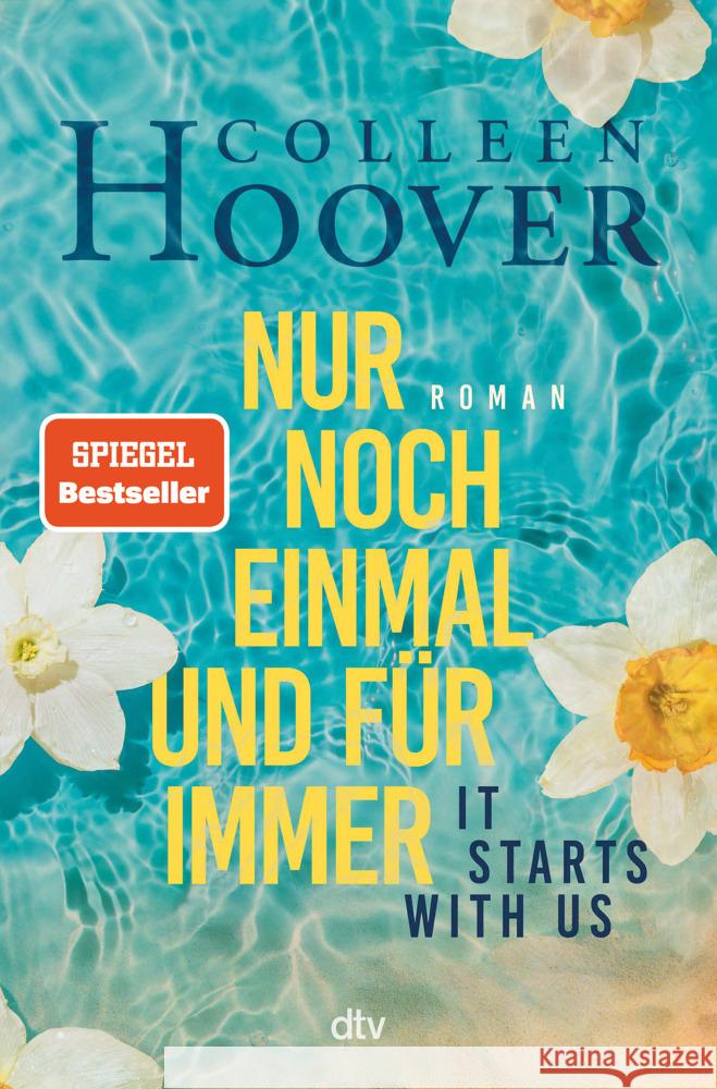It starts with us - Nur noch einmal und für immer Hoover, Colleen 9783423283113 DTV