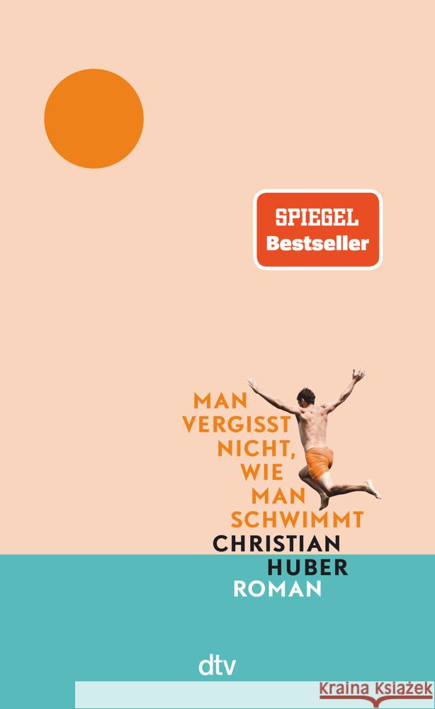 Man vergisst nicht, wie man schwimmt Huber, Christian 9783423289986