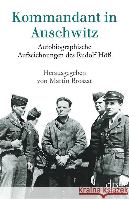 Kommandant in Auschwitz : Autobiographische Aufzeichnungen des Rudolf Höß Höß, Rudolf Broszat, Martin  9783423301275