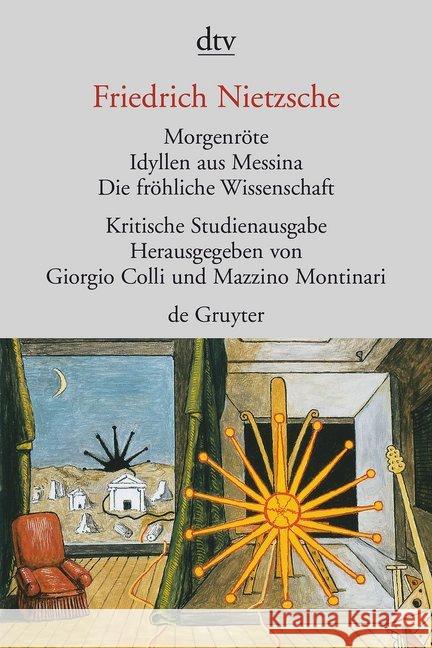 Morgenröte. Idyllen aus Messina. Die fröhliche Wissenschaft : Kritische Studienausgabe Nietzsche, Friedrich Colli, Giorgio Montinari, Mazzino 9783423301534