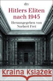 Hitlers Eliten nach 1945 Frei, Norbert   9783423340458
