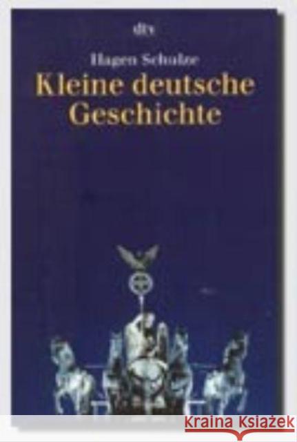 Kleine deutsche Geschichte Schulze, Hagen   9783423343602 DTV