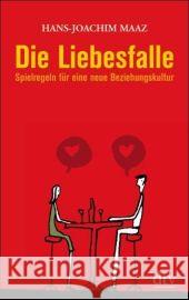 Die Liebesfalle : Spielregeln für eine neue Beziehungskultur Maaz, Hans-Joachim   9783423346214 DTV