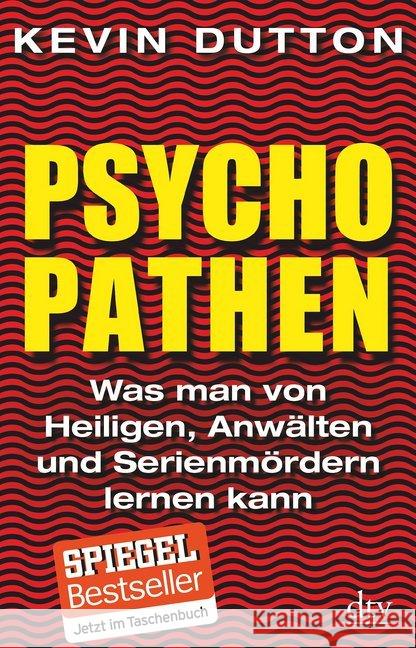 Psychopathen : Was man von Heiligen, Anwälten und Serienmördern lernen kann Dutton, Kevin 9783423348232