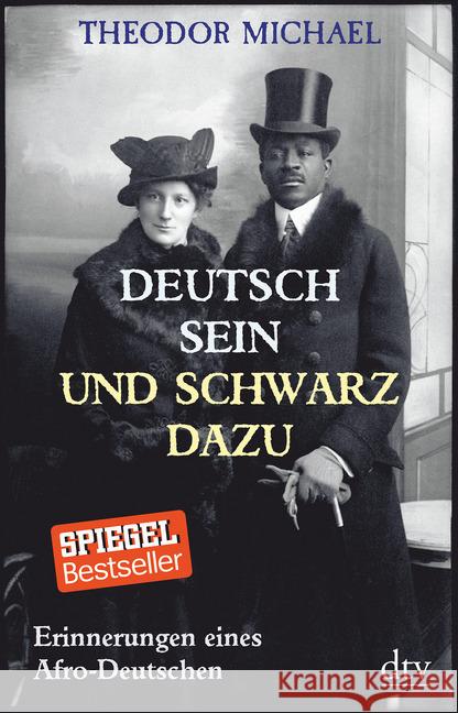 Deutsch sein und schwarz dazu : Erinnerungen eines Afro-Deutschen Michael, Theodor 9783423348577