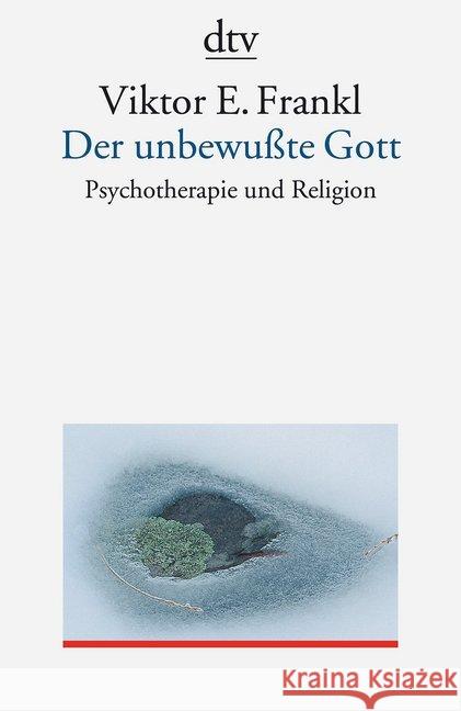 Der unbewußte Gott : Psychotherapie und Religion Frankl, Viktor E.   9783423350587