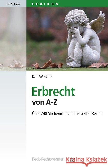 Erbrecht von A - Z : Über 240 Stichwörter zum aktuellen Recht Winkler, Karl 9783423507837