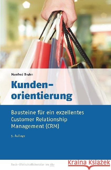 Kundenorientierung : Bausteine für ein exzellentes Customer Relationship Management (CRM) Bruhn, Manfred 9783423509503 Beck Juristischer Verlag