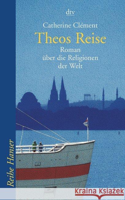 Theos Reise : Roman über die Religionen der Welt Clément, Catherine Aumüller, Uli  Scheffel, Tobias 9783423620192 DTV