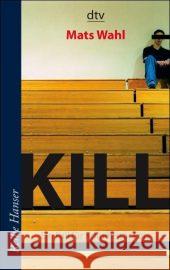 Kill : Ein Fall für Kommissar Fors. Roman Wahl, Mats   9783423622776