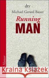 Running Man : Roman. Ausgezeichnet mit dem Katholischen Kinder- und Jugendbuchpreis 2008 Bauer, Michael G. Kollmann, Birgitt  9783423624077 DTV