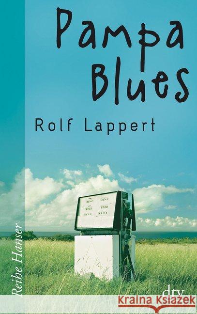 Pampa Blues : Ausgezeichnet mit dem Oldenburger Kinder- und Jugendbuchpreis 2012. Nominiert für den Deutschen Jugendliteraturpreis 2013, Kategorie Jugendbuch Lappert, Rolf 9783423625647 DTV