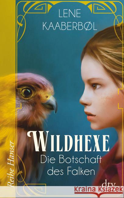 Wildhexe - Die Botschaft des Falken : Roman Kaaberbøl, Lene 9783423626248