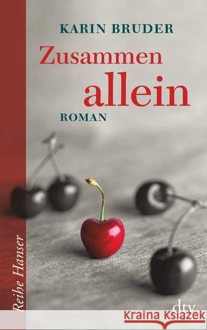 Zusammen allein : Roman. Nominiert für den Deutschen Jugendliteraturpreis 2011, Kategorie Jugendbuch Bruder, Karin 9783423626293