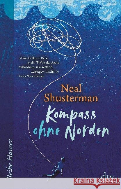 Kompass ohne Norden : Ausgezeichnet mit dem National Book Award und mit dem Deutschen Jugendliteraturpreis 2019, Kategorie Preis der Jugendlichen Shusterman, Neal 9783423627191 DTV
