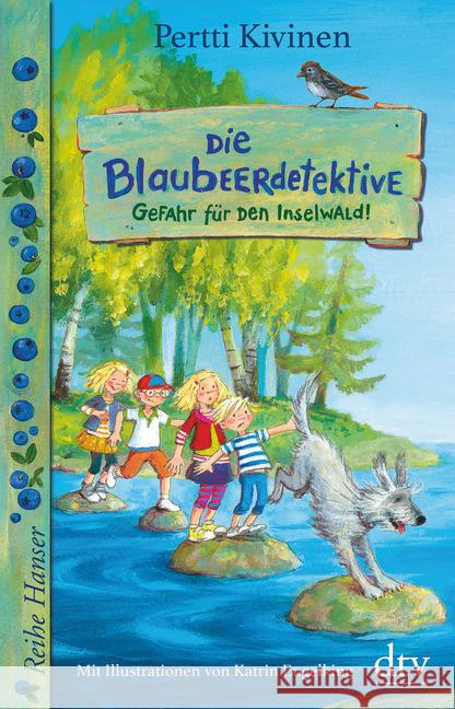 Die Blaubeerdetektive. Gefahr für den Inselwald! Kivinen, Pertti 9783423640480