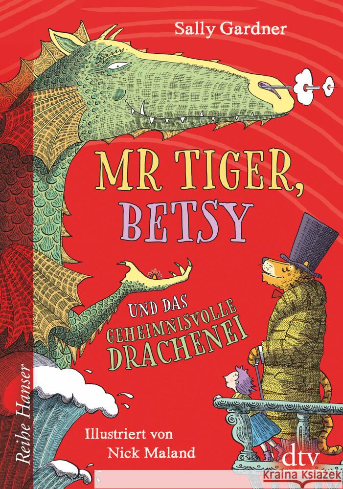 Mr Tiger, Betsy und das geheimnisvolle Drachenei Gardner, Sally 9783423640701