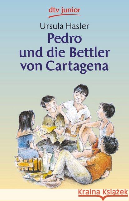 Pedro und die Bettler von Cartagena Hasler, Ursula   9783423702485 DTV