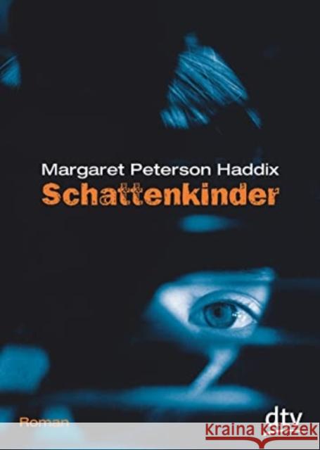 Schattenkinder : Roman Haddix, Margaret Peterson Münch, Bettina  9783423706353 DTV