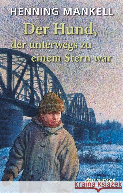 Der Hund, der unterwegs zu einem Stern war : Ausgezeichnet mit dem Deutschen Jugendliteraturpreis 1993 und mit dem Nils-Holgersson-Preis Mankell, Henning Kutsch, Angelika  9783423706711