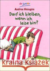 Darf Ich Bleiben, Wenn Ich Leise Bin? Andrea Hensgen 9783423708166 Deutscher Taschenbuch Verlag GmbH & Co.