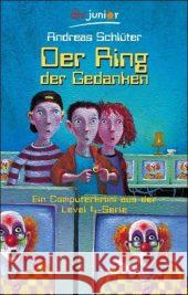 Der Ring der Gedanken : Ein Computerkrimi aus der Level 4-Serie Schlüter, Andreas   9783423711524