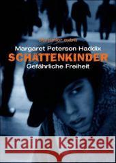 Schattenkinder, Gefährliche Freiheit : Roman Haddix, Margaret Peterson   9783423712002 DTV