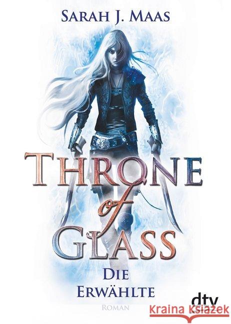 Throne of Glass - Die Erwählte : Roman Maas, Sarah J. 9783423716512 DTV