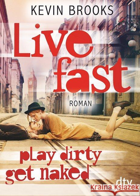 Live Fast, Play Dirty, Get Naked : Roman Brooks, Kevin 9783423716604