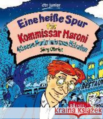 Eine heiße Spur für Kommissar Maroni : 40 neue Minikrimis zum Mitraten Obrist, Jürg 9783423716918 DTV