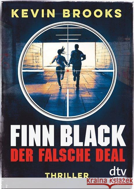 Finn Black - Der falsche Deal : Thriller. Ausgezeichnet mit dem Leipziger Lesekompass 2018 Brooks, Kevin 9783423717298