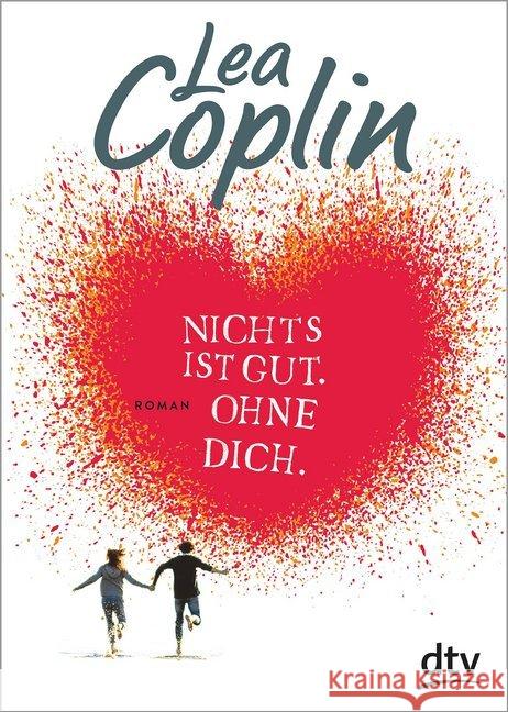 Nichts ist gut. Ohne dich. : Roman Coplin, Lea 9783423717786 DTV