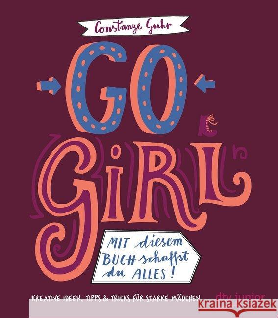 Go, Girl! Mit diesem Buch schaffst du alles Guhr, Constanze 9783423718356 DTV